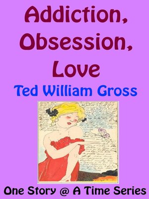 cover image of Addiction, Obsession, Love